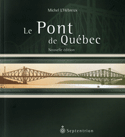 Pont de Québec (Le) [nouvelle édition]